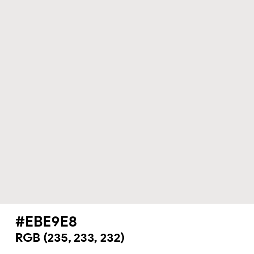 Bright Gray (Hex code: EBE9E8) Thumbnail